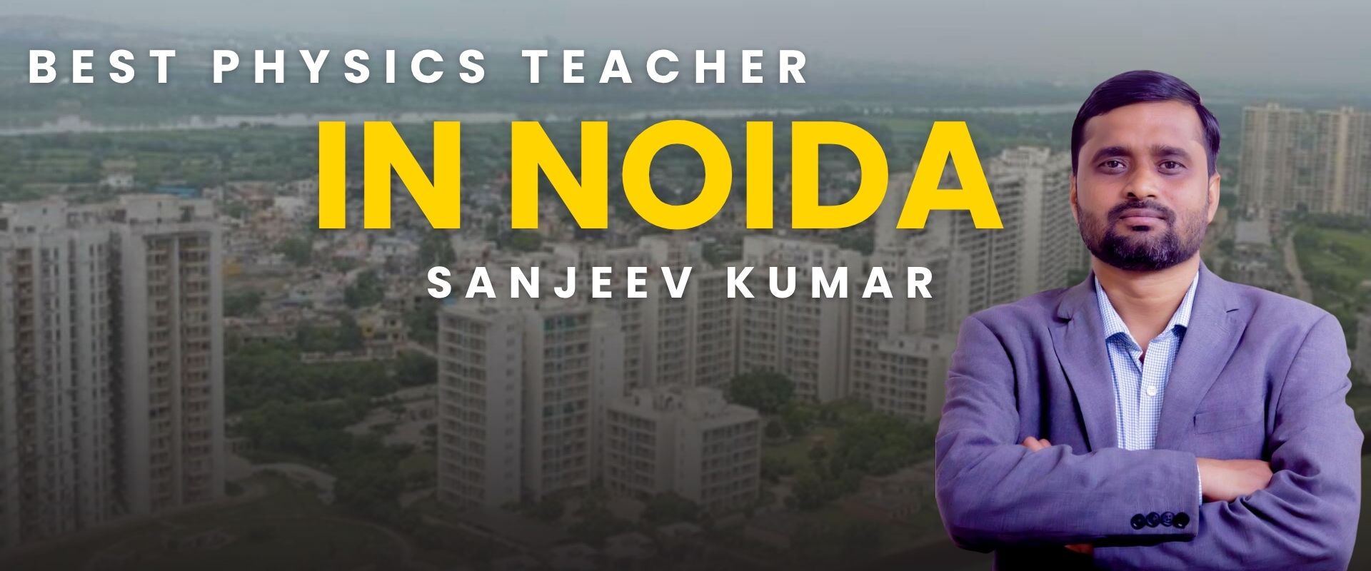 best physics Teacher in Noida