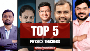 Top 5 Best Physics Teachers in India for NEET and IIT-JEE (2025 Full Guide)