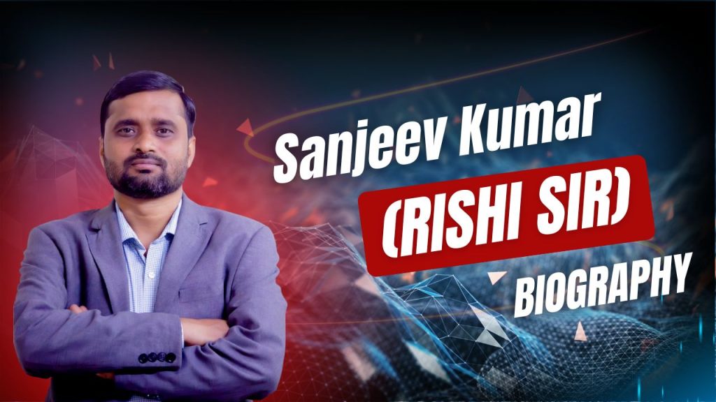 Sanjeev Kumar (Rishi Sir) Biography | NEET & IIT-JEE Physics Expert