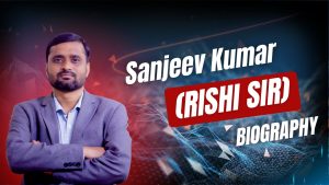 Sanjeev Kumar (Rishi Sir) Biography | NEET & IIT-JEE Physics Expert