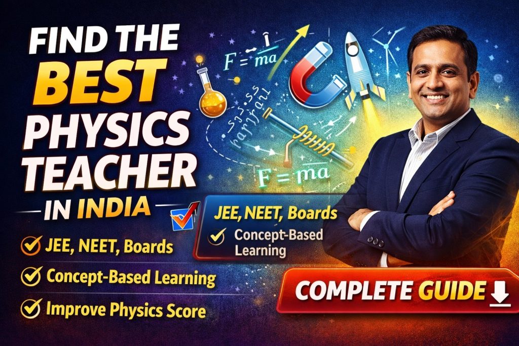 Find the Best Physics Teacher in India for Class 11th & 12th (Complete Guide)