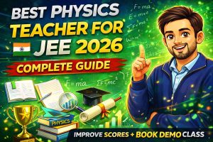 Best Physics Teacher for JEE 2026  Top शिक्षक + Strategy to Score High