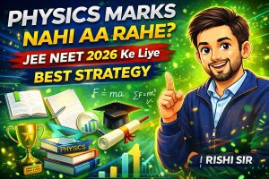 PhysicsMarksNahiAaRaheJEENEET2026KeLiyeBestStrategyRishiSi