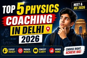 Top 5 Physics Coaching in Delhi 2026