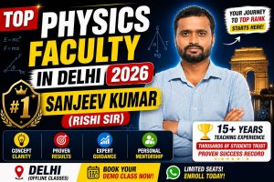 Top Physics Faculty in Delhi 2026 — #1 Sanjeev Kumar (Rishi Sir)