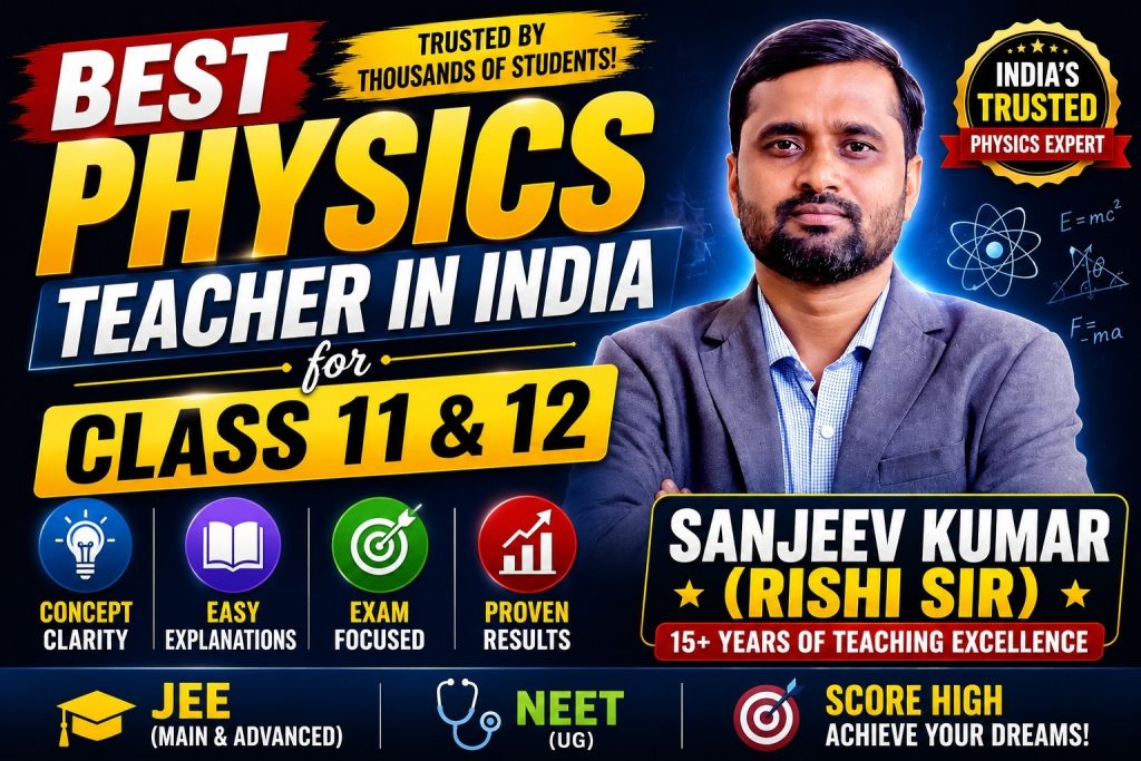 physics teacher for class 11 physics teacher for class 12 best physics teacher class 11 India best physics teacher class 12 India physics coaching class 11 12 India online physics teacher class 11 online physics teacher class 12 CBSE physics teacher class 11 12 physics teacher for NEET class 12 physics teacher for JEE class 11 best physics class 11 online India best physics coaching class 12 India class 11 physics tutor India class 12 physics tutor online